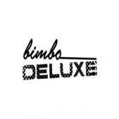 Bimbo Deluxe