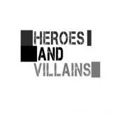 Heroes and Villains
