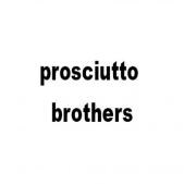 Prosciutto Brothers